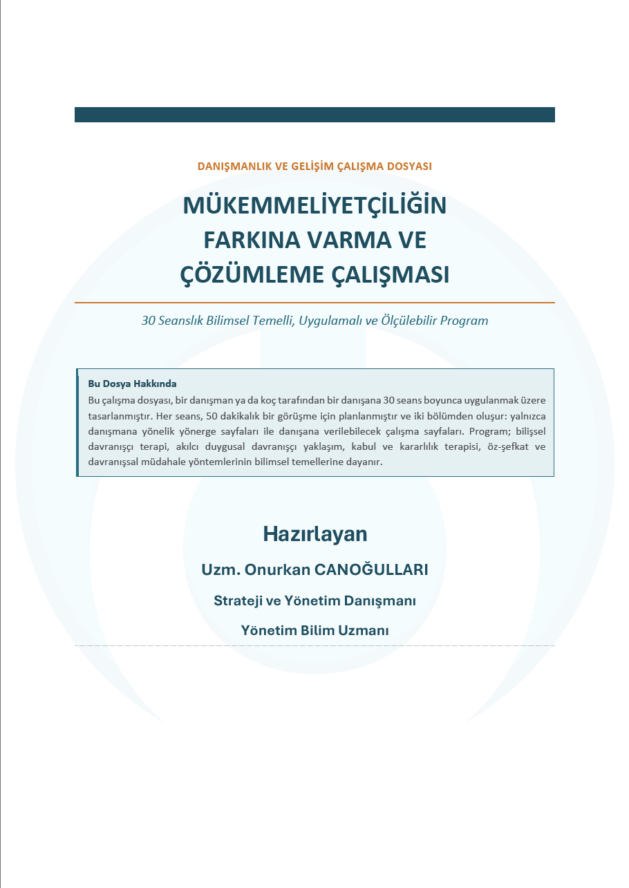 Mükemmeliyetçiliğin Farkında Varma ve Çözümleme 30 Seans Kitapçığı